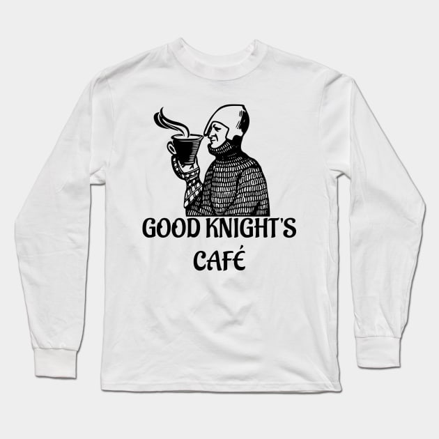 Good Knight's Cafe Long Sleeve T-Shirt by blackroserelicsshop@gmail.com